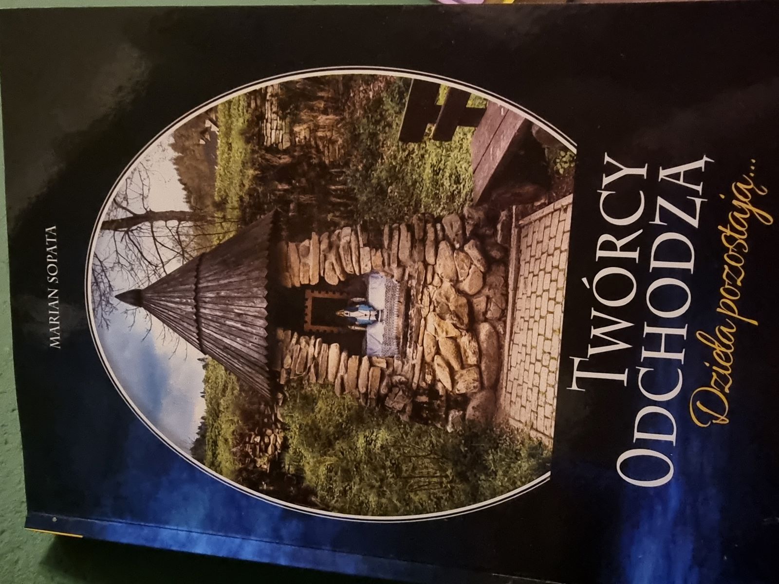 „Twórcy odchodzą, dzieła pozostają” – książka Mariana Sopaty