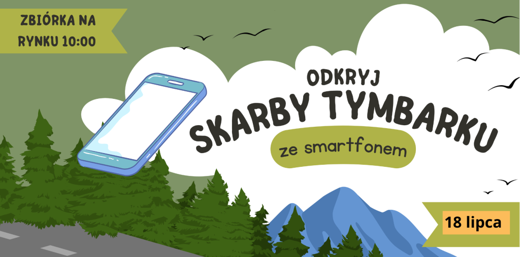 Zorganizuj drużynę i w sobotę weź udział w VI edycji „Odkryj Skarby Tymbarku ze telefonem”!